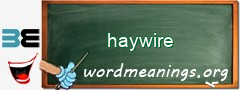 WordMeaning blackboard for haywire